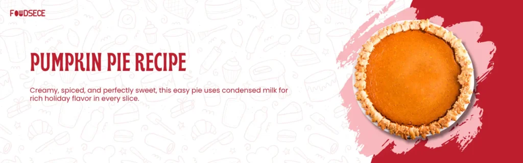 Pumpkin Pie with Sweetened Condensed Milk Recipe